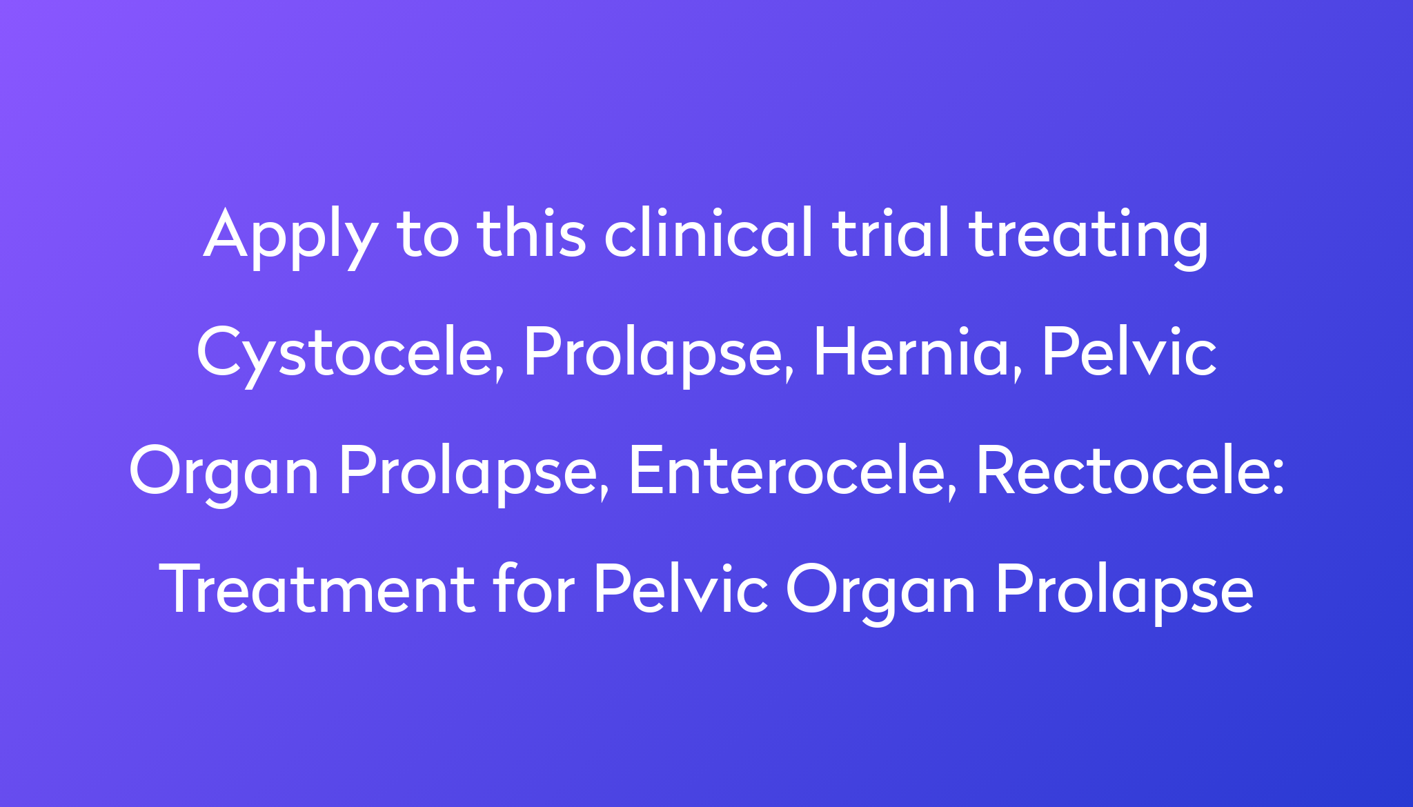 treatment-for-pelvic-organ-prolapse-clinical-trial-2022-power